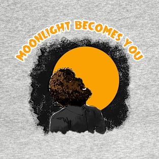 Moonlight Becomes You T-Shirt